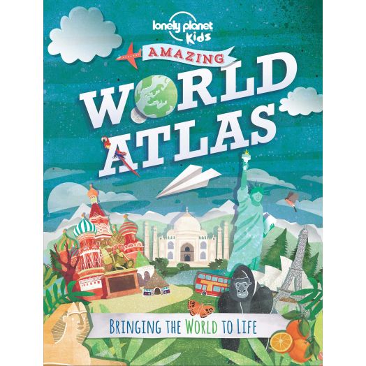 Lonely Planet Kids The Amazing World Atlas